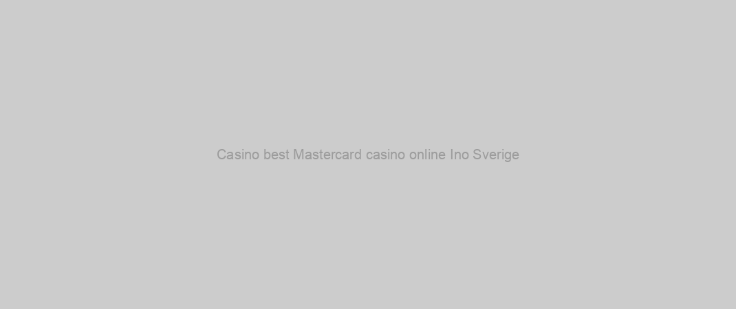 Casino best Mastercard casino online Ino Sverige